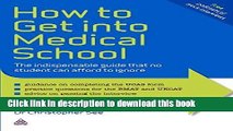 Books How to Get into Medical School: The Indispensable Guide That No Student Can Afford to Ignore