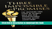 PDF  Three Impossible Promises: The inspiring true story of Olympic Gold and how Organizational