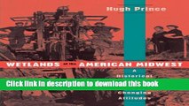 [Read PDF] Wetlands of the American Midwest: A Historical Geography of Changing Attitudes