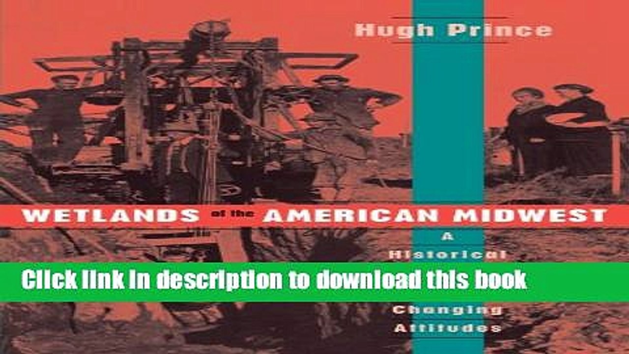 [Read PDF] Wetlands of the American Midwest: A Historical Geography of Changing Attitudes