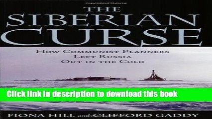 [Read PDF] The Siberian Curse: How Communist Planners Left Russia Out in the Cold Ebook Free