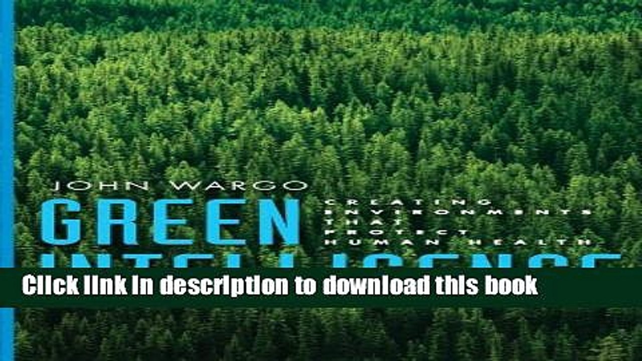 [Read PDF] Green Intelligence: Creating Environments That Protect Human Health Download Free