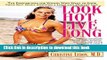Ebook Look Hot, Live Long: The Prescription for Women Who Want to Look Their Best While Enjoying a
