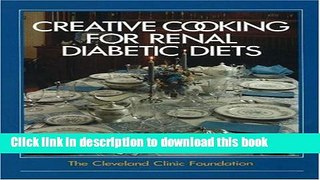 Ebook The Cleveland Clinic Foundation Creative Cooking for Renal Diabetic Diets Full Online