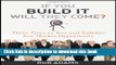 Books If You Build It Will They Come?: Three Steps to Test and Validate Any Market Opportunity