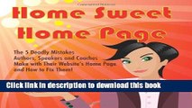 [PDF] Home Sweet Home Page: The 5 Deadly Mistakes Authors, Speakers and Coaches Make with Their