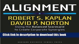 Books Alignment: Using the Balanced Scorecard to Create Corporate Synergies Full Online