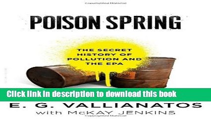 [Read PDF] Poison Spring: The Secret History of Pollution and the EPA Download Online