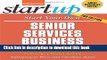 Ebook Start Your Own Senior Services Business: Homecare, Transportation, Travel, Adult Care, and