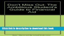 Ebook Don t Miss Out: The Ambitious Student s Guide to Financial Aid Free Online