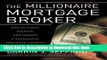 Ebook Millionaire Mortgage Broker How to Start, Operate, and Manage a Successful Mortgage Company