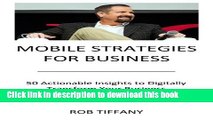 Ebook Mobile Strategies for Business: 50 Actionable Insights to Digitally Transform Your Business