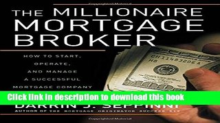 Books Millionaire Mortgage Broker How to Start, Operate, and Manage a Successful Mortgage Company