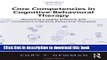Ebook Core Competencies in Cognitive-Behavioral Therapy: Becoming a Highly Effective and Competent