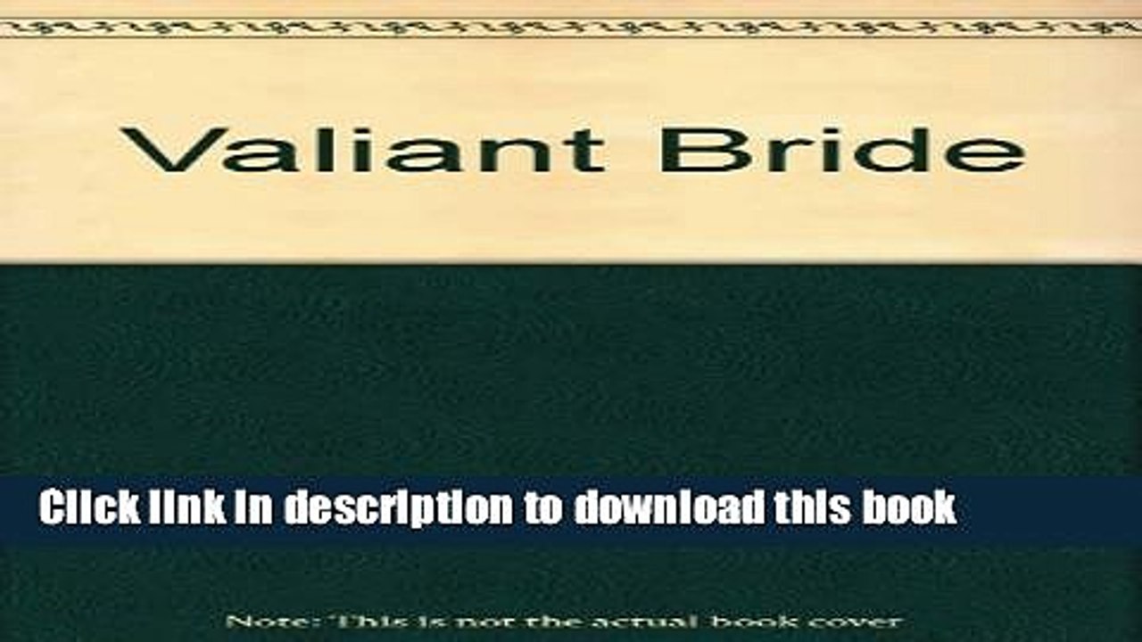 [Read PDF] Valiant Bride (Brides of Montclair, Book 1) Ebook Free