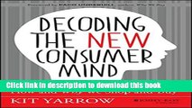 Books Decoding the New Consumer Mind: How and Why We Shop and Buy Full Online