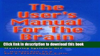 Ebook User s Manual for the Brain: Vol. II, Mastering Systemic NLP Free Online