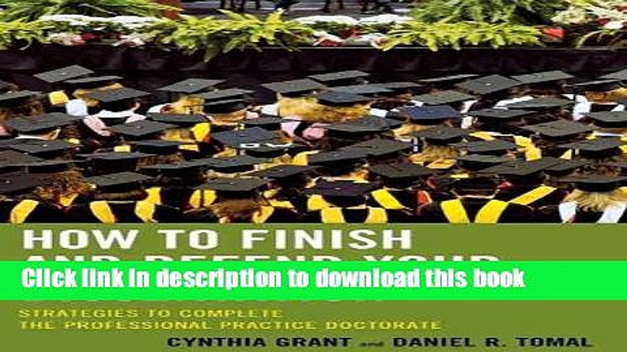 Ebook How to Finish and Defend Your Dissertation: Strategies to Complete the Professional Practice