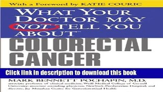 Ebook What Your Doctor May Not Tell You About(TM) Colorectal Cancer: New Tests, New Treatments,