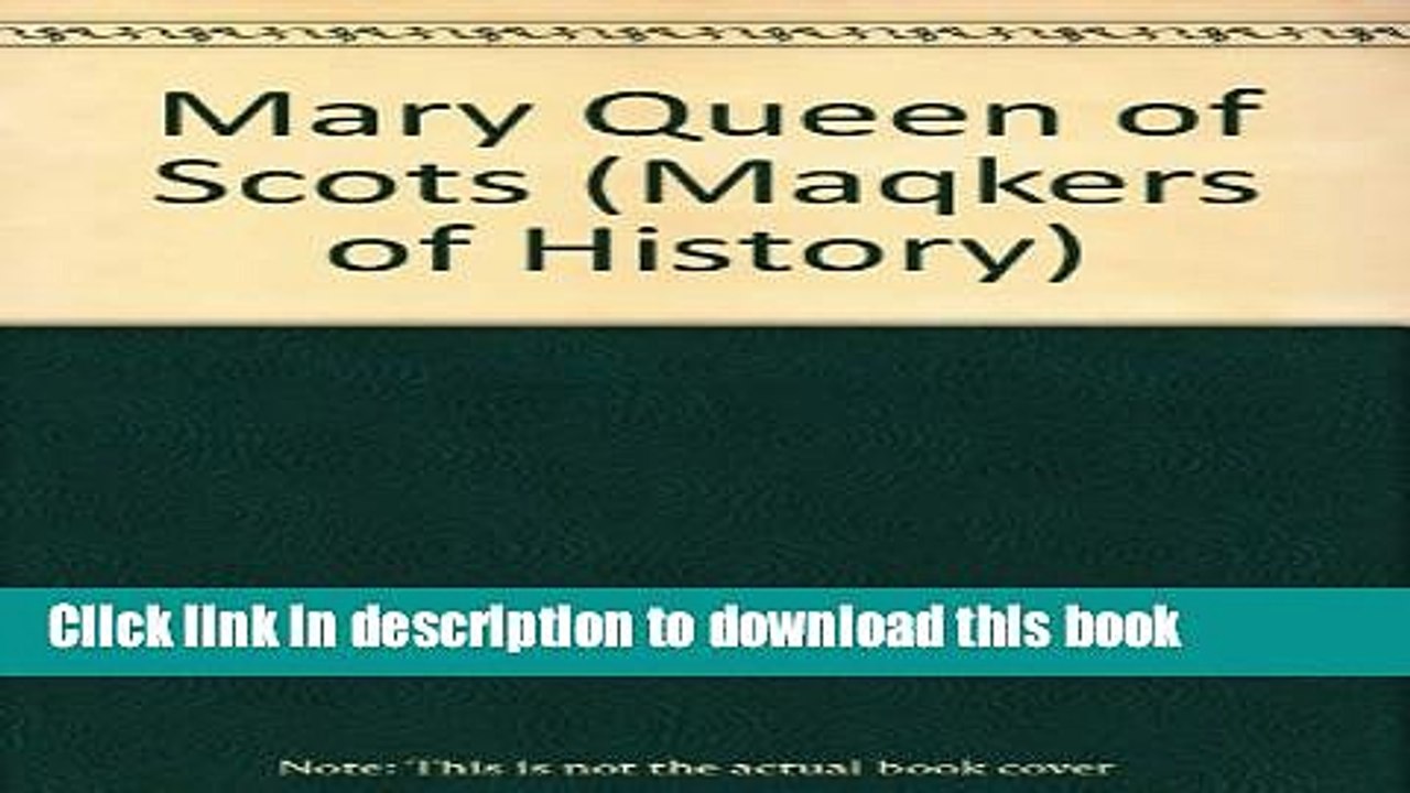 Ebook Mary Queen of Scots (Maqkers of History) Full Online