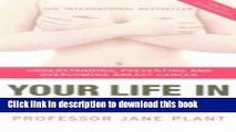 Books Your Life in Your Hands: under: Understanding, Preventing and Overcoming Breast Cancer Full