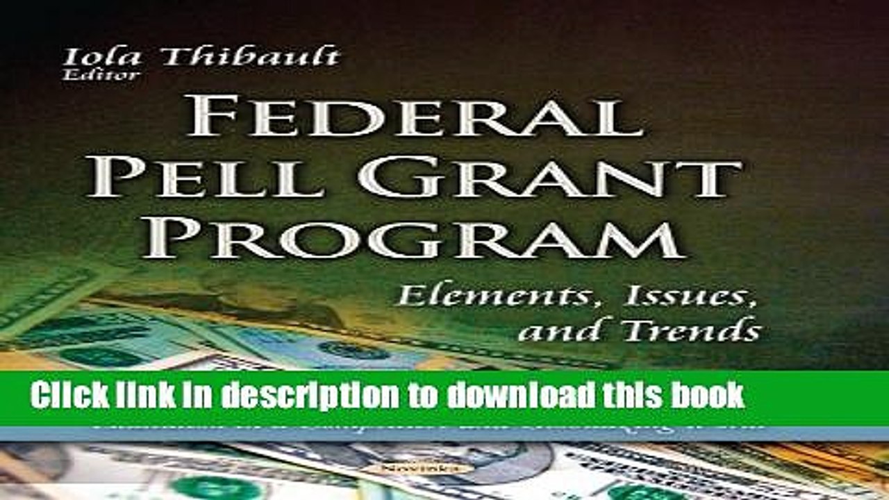Books Federal Pell Grant Program: Elements, Issues, and Trends (Education in a Competitive and