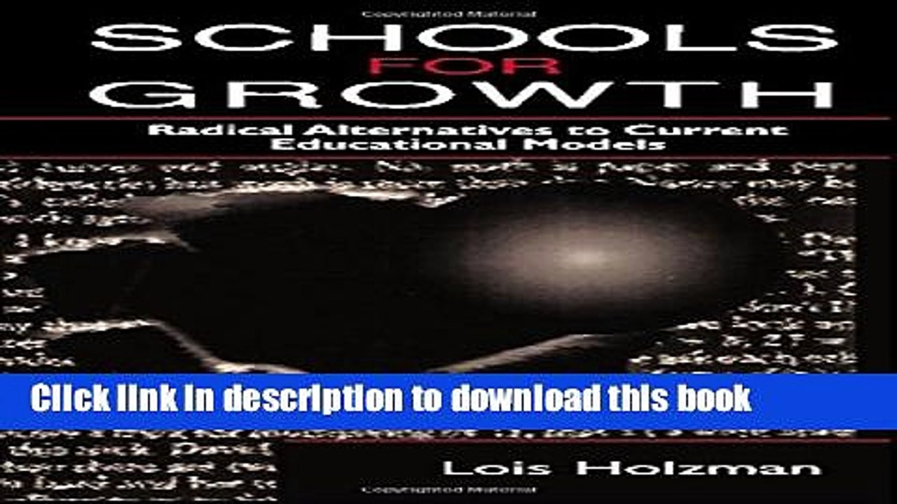 Ebook Schools for Growth: Radical Alternatives To Current Education Models Free Online
