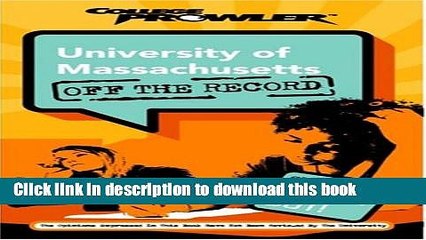 Ebook University of Massachusetts: Off the Record (College Prowler) (College Prowler: University