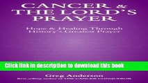 Books Cancer   The Lord s Prayer: Hope   Healing Through History s Greatest Prayer Full Online
