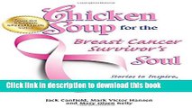 Ebook Chicken Soup for the Breast Cancer Survivor s Soul: Stories to Inspire, Support and Heal