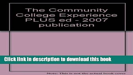 Books The Community College Experience PLUS ed - 2007 publication Free Online