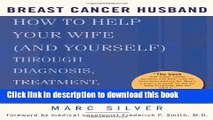 Books Breast Cancer Husband: How to Help Your Wife (and Yourself) during Diagnosis, Treatment and