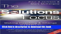 Ebook The Solutions Focus: Making Coaching and Change SIMPLE Free Online