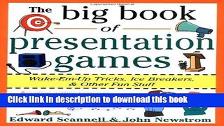 Books The Big Book of Presentation Games: Wake-Em-Up Tricks, Icebreakers, and Other Fun Stuff Full