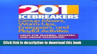 Ebook 201 Icebreakers : Group MIxers, Warm-Ups, Energizers, and Playful Activities Free Online