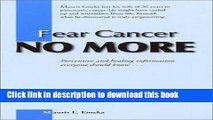 Ebook Fear Cancer No More: Preventive and Healing Information Everyone Should Know Full Download