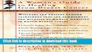 Ebook Traditional Chinese Medicine: A Woman s Guide to Healing from Breast Cancer Full Online
