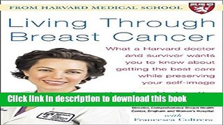 Ebook Living Through Breast Cancer: What a Harvard Doctor and Survivor Wants You to Know About