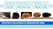 PDF  Every Woman s Guide to Beautiful Hair at Any Age: Learn What Can Be Done to Keep a Beautiful