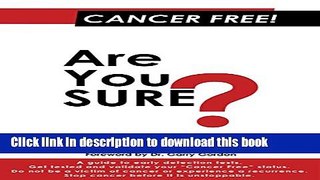 Ebook Cancer Free! Are You Sure? Free Online KOMP