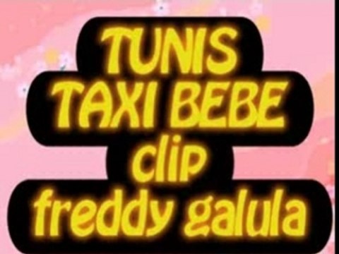 TUNIS TAXI BEBE PAR FREDDY GALULA