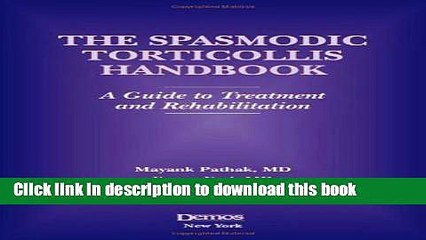 Books Spasmodic Torticollis Handbook: A Guide to Treatment and Rehabilitation Full Online