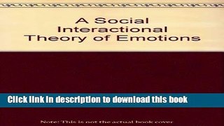 Ebook A Social Interactional Theory of Emotions Full Download