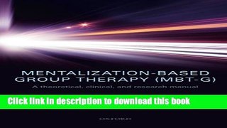 Ebook Mentalization-Based Group Therapy (MBT-G): A theoretical, clinical, and research manual Full