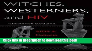 Ebook Witches, Westerners, and HIV: AIDS and Cultures of Blame in Africa Full Online