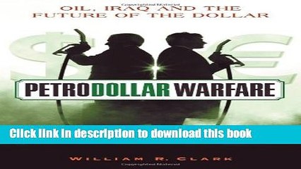 [Read PDF] Petrodollar Warfare: Oil, Iraq and the Future of the Dollar Download Free