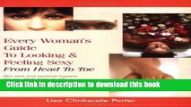 PDF  Every Woman s Guide to Looking and Feeling Sexy from Head to Toe  Free Books