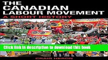 PDF  The Canadian Labour Movement: A Short History: Third Edition  Free Books