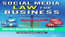 Ebook Social Media Law for Business: A Practical Guide for Using Facebook, Twitter, Google  , and