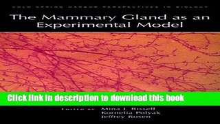 Books The Mammary Gland as an Experimental Model (Cold Spring Harbor Perspectives in Biology) Full